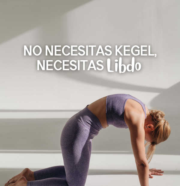 no necesitas kegel, necesitas
